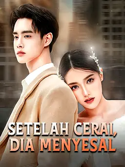 Setelah Cerai, Dia Menyesal