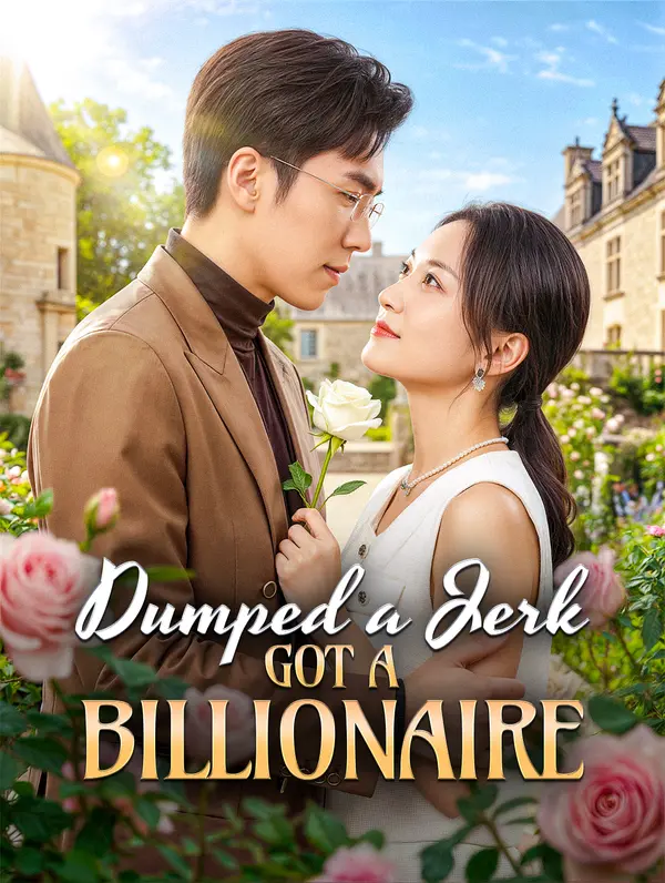 Dumped a Jerk, Got a Billionaire(Dubbed)