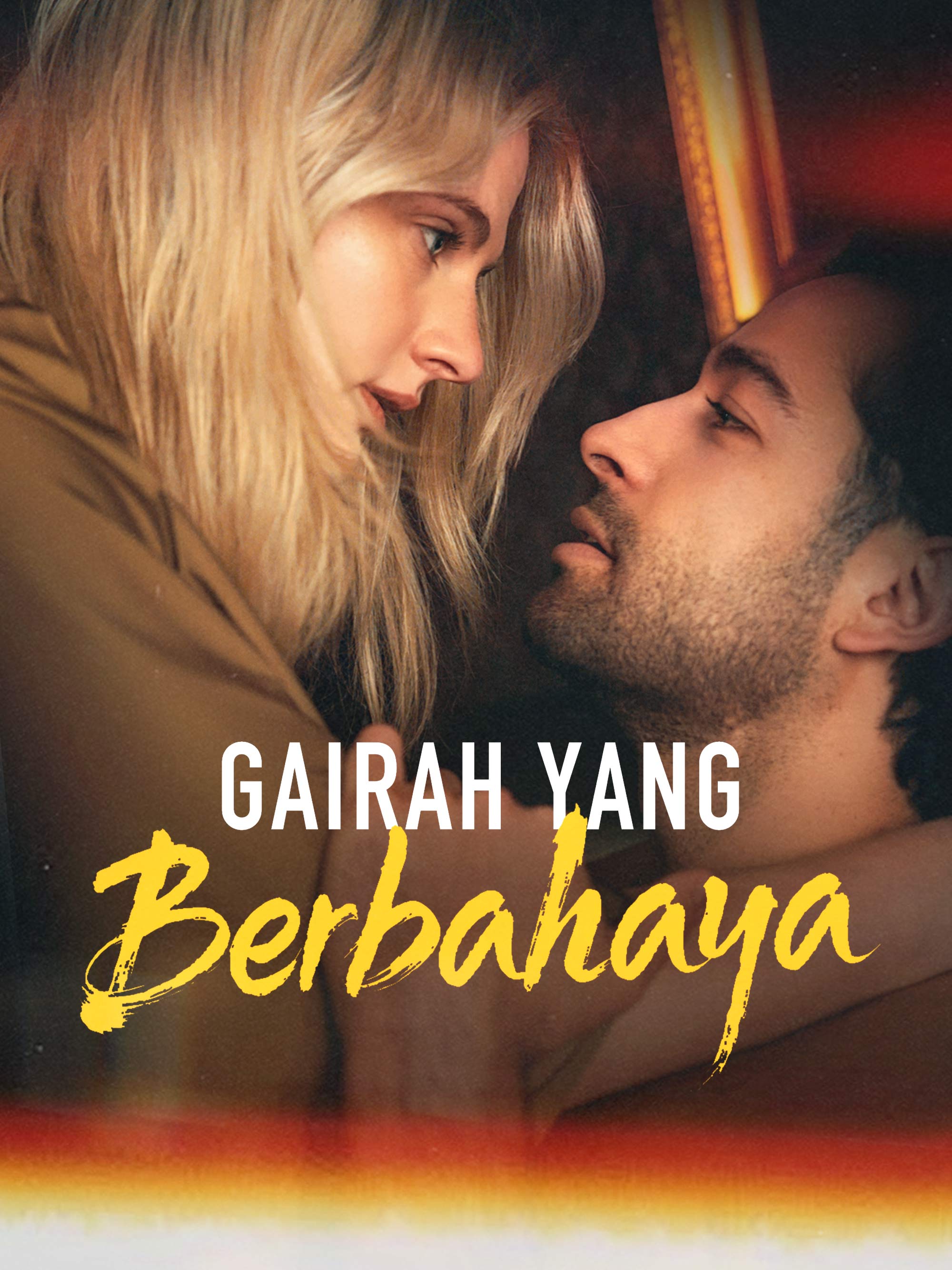 Gairah Yang Berbahaya