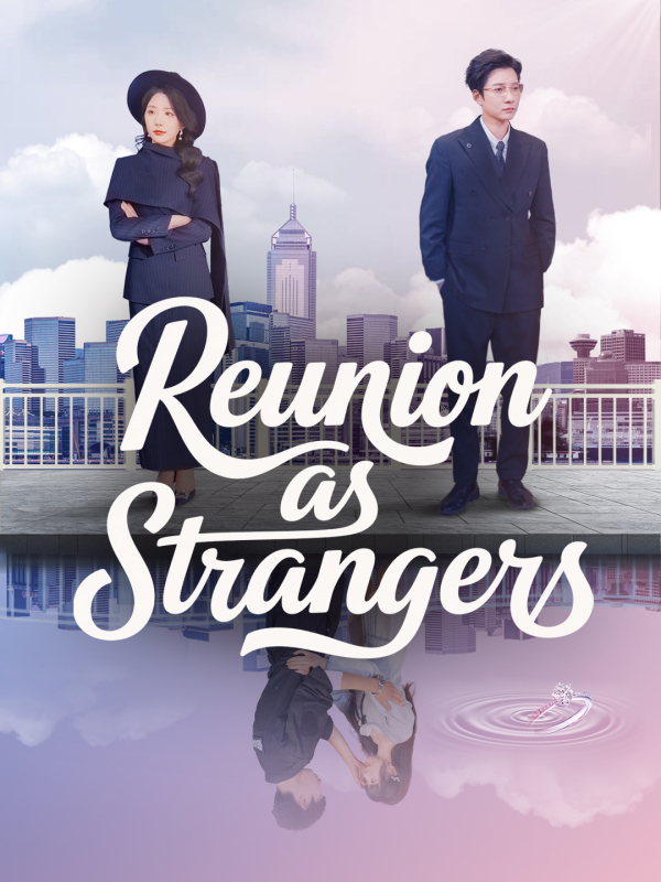 Reunion as Strangers