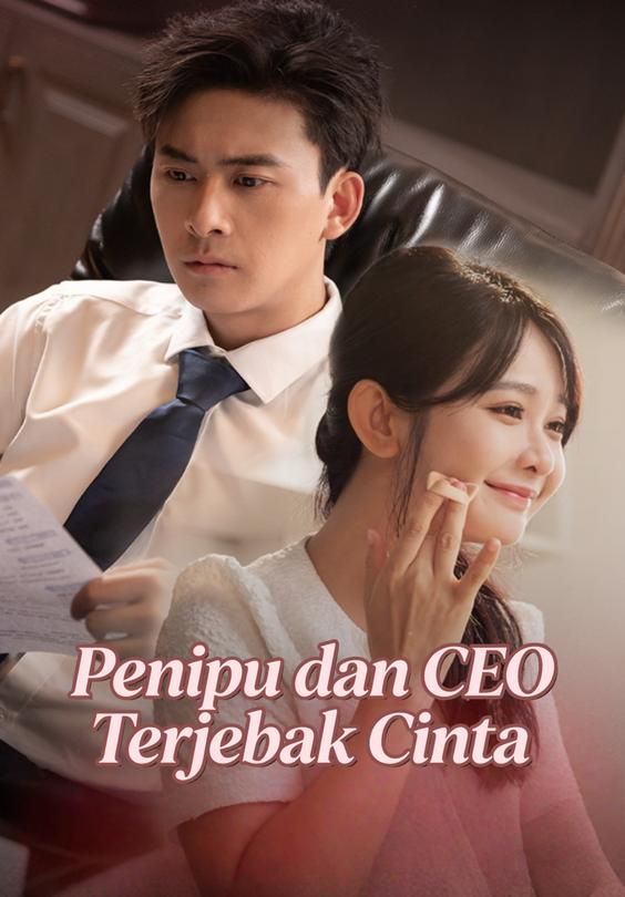 Penipu dan CEO Terjebak Cinta