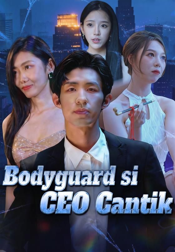 Bodyguard si CEO Cantik