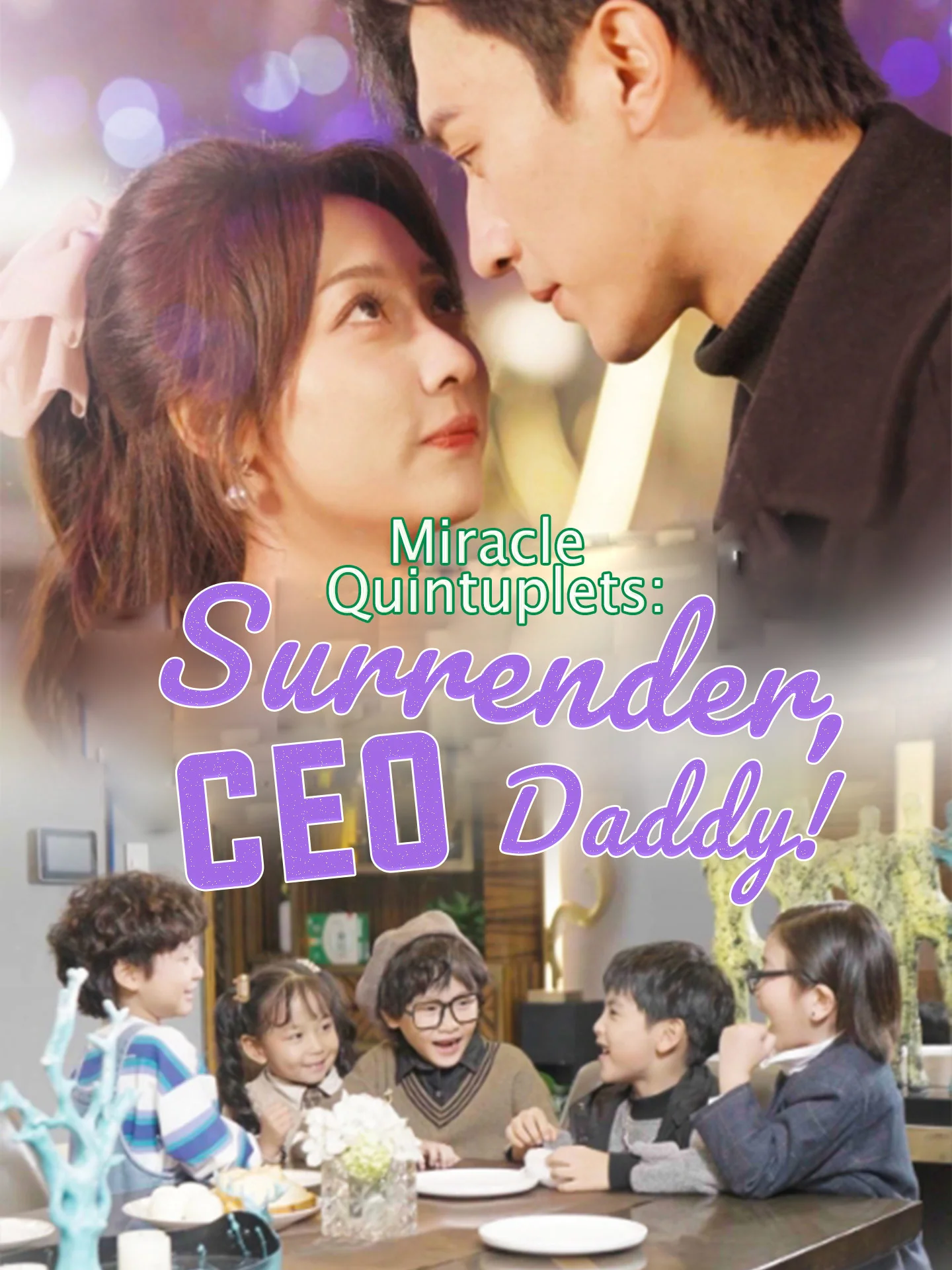 Miracle Quintuplets: Surrender, CEO Daddy! - Billionaire Short Drama | Melolo