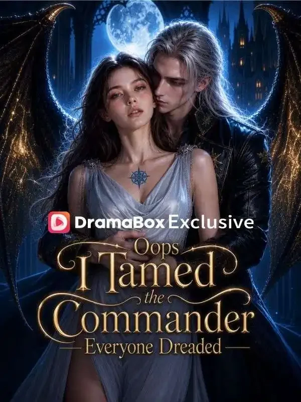 Oops, I Tamed the Commander Everyone Dreaded - Counterattack Short Drama | Melolo