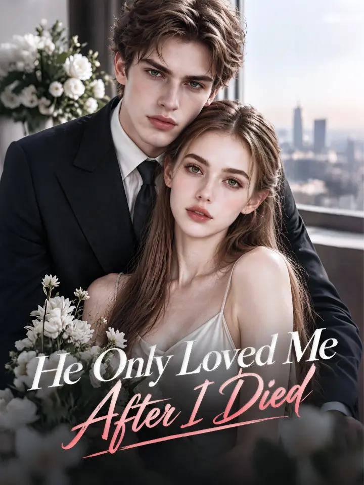 He Only Loved Me After I Died
