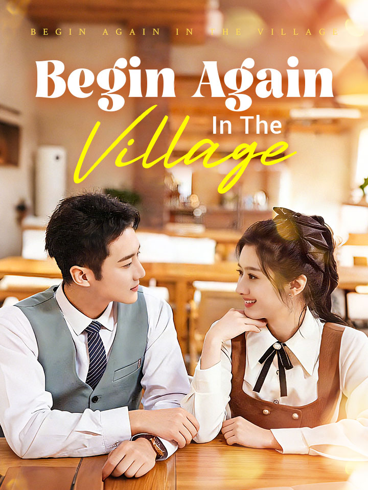 Begin Again In The Village