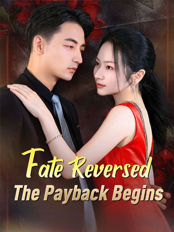 Fate Reversed: The Payback Begins
