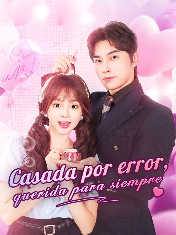 Casada por error, querida para siempre