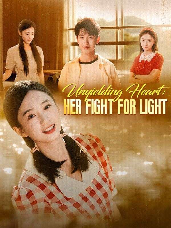 Unyielding Heart: Her Fight for Light