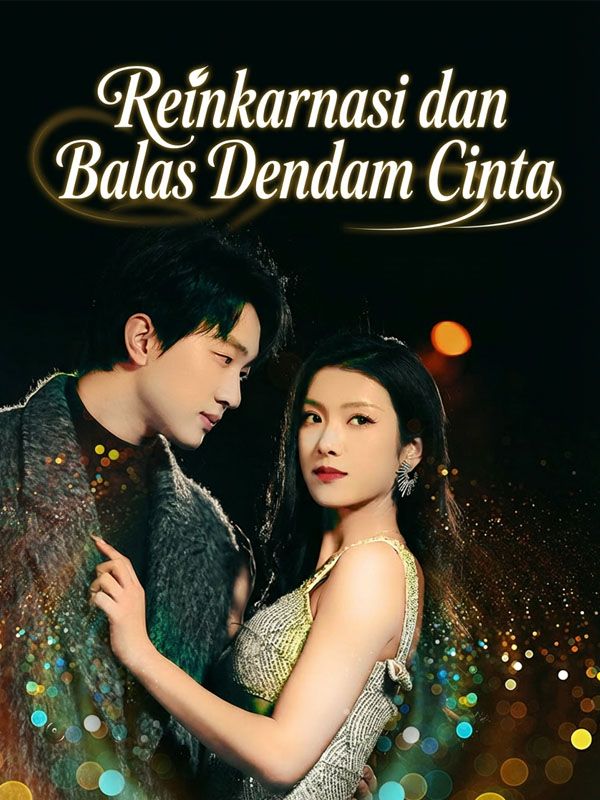 Reinkarnasi dan Balas Dendam Cinta