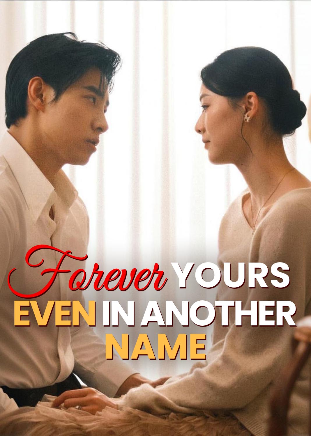 Forever Yours, Even in Another Name