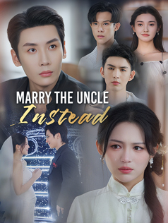 Marry the Uncle Instead