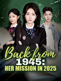Back from 1945: Her Mission in 2025