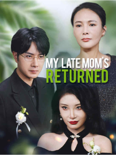 My Late Mom's Returned