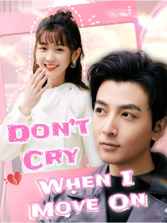 Don't Cry When I Move On
