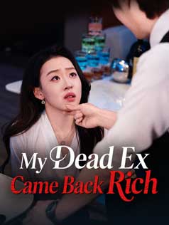 My Dead Ex Came Back Rich