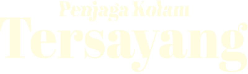 Penjaga Kolam Tersayang