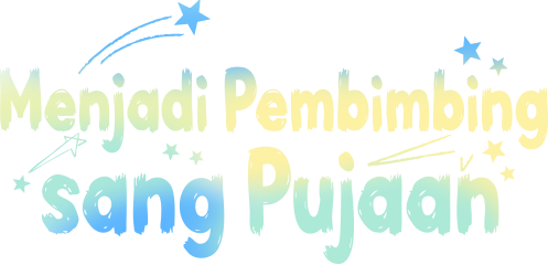 Menjadi Pembimbing sang Pujaan