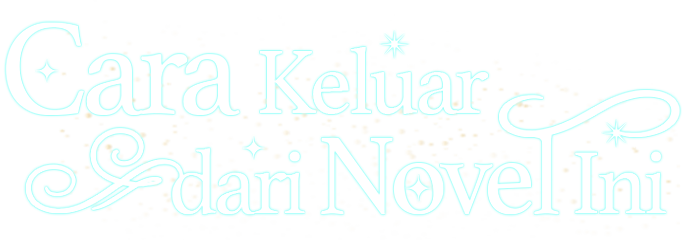 Cara Keluar dari Novel Ini