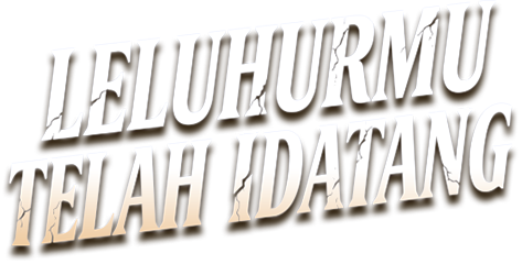 Leluhurmu Telah Datang