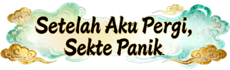 Setelah Aku Pergi, Sekte Panik