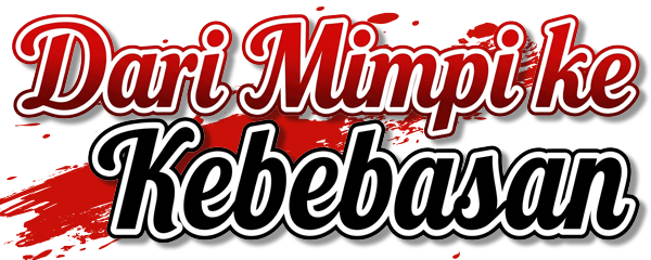 Dari Mimpi ke Kebebasan