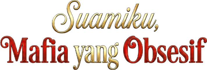 Suamiku, Mafia yang Obsesif