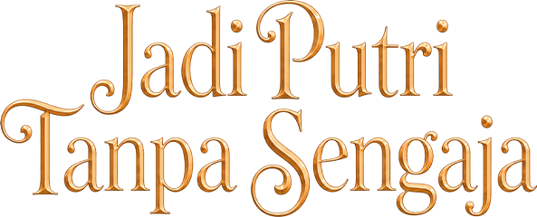 Jadi Putri Tanpa Sengaja
