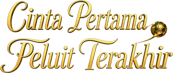 Cinta Pertama, Peluit Terakhir