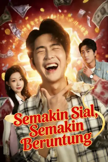 Semakin Sial, Semakin Beruntung