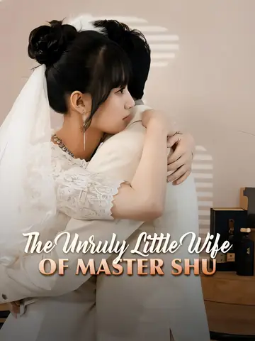 The Unruly Little Wife of Master Shu​