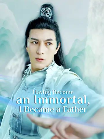 Having Become an Immortal, I Became a Father