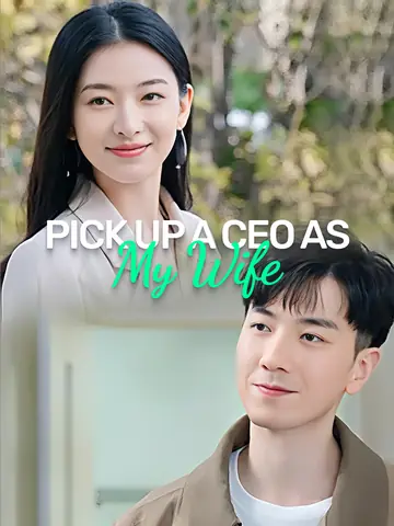 Pick Up a CEO as My Wife