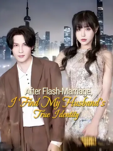 After Flash-Marriage, I Find My Husband's True Identity