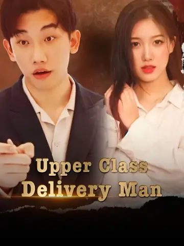 Upper Class Delivery Man