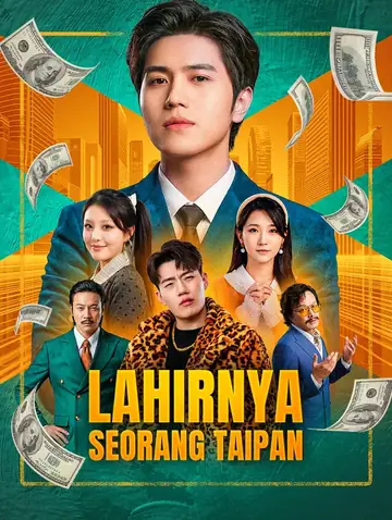 Lahirnya Seorang Taipan(Sulih Suara)