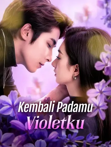 Kembali Padamu, Violetku(Sulih Suara)