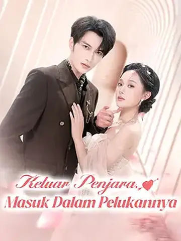 Keluar Penjara, Masuk Dalam Pelukannya