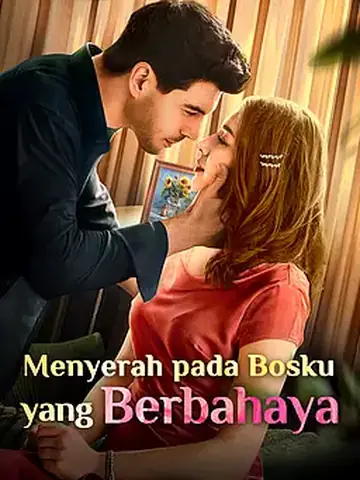Menyerah pada Bosku yang Berbahaya