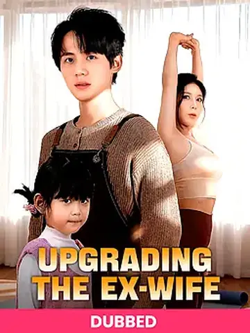 (DUBBED)Upgrading the Ex-Wife