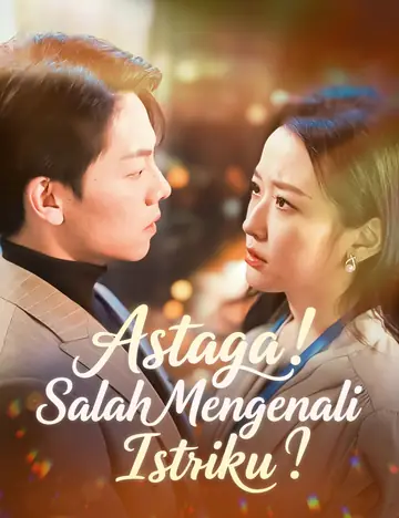 Astaga! Salah Mengenali Istriku!