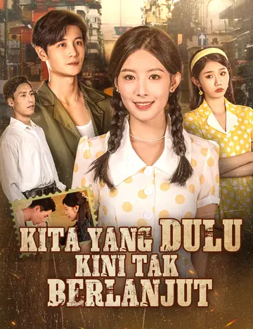 ​​Kita yang Dulu, Kini Tak Berlanjut​​