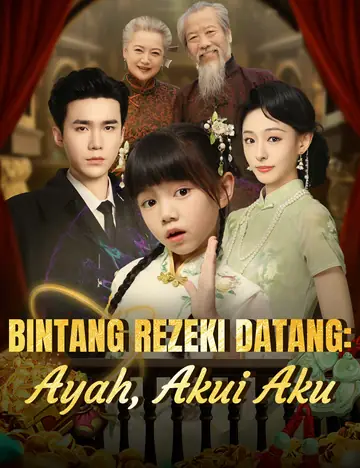 Bintang Rezeki Datang: Ayah, Akui Aku