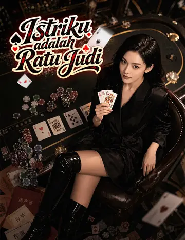 Istriku adalah Ratu Judi