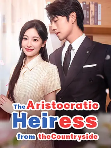 The Aristocratic Heiress from the Countryside