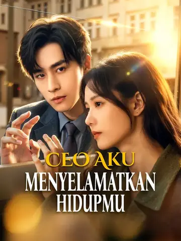 CEO, Aku Menyelamatkan Hidupmu(Sulih Suara)