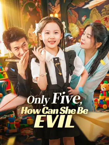 Only Five, How Can She Be Evil(Dubbed)