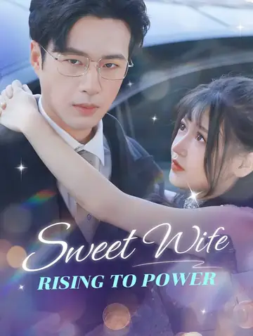 Sweet Wife, Rising to Power(Dubbed)