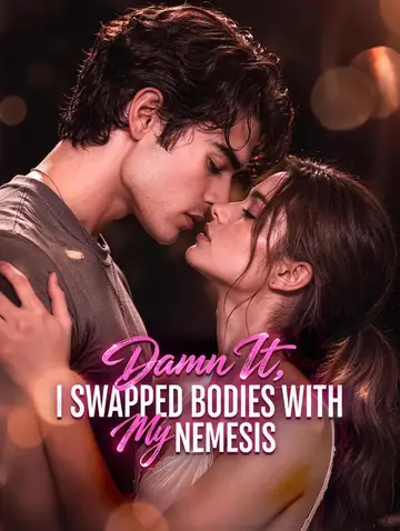 Damn It, I Swapped Bodies with My Nemesis
