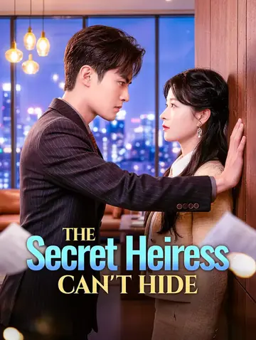 The Secret Heiress Can't Hide(Dubbed)